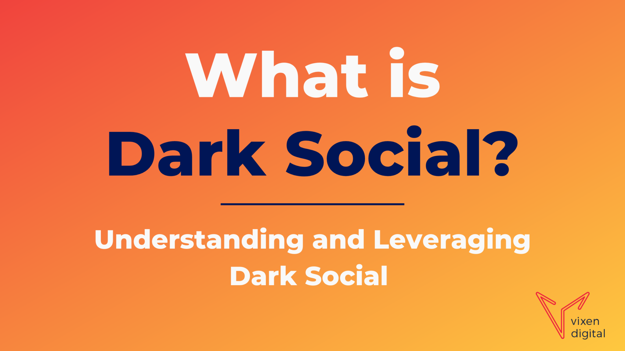 What is Dark Social?