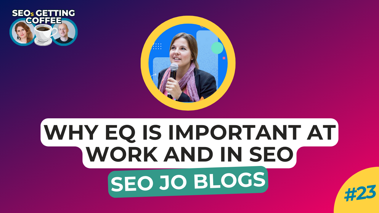 Why EQ is Important at Work and in SEO