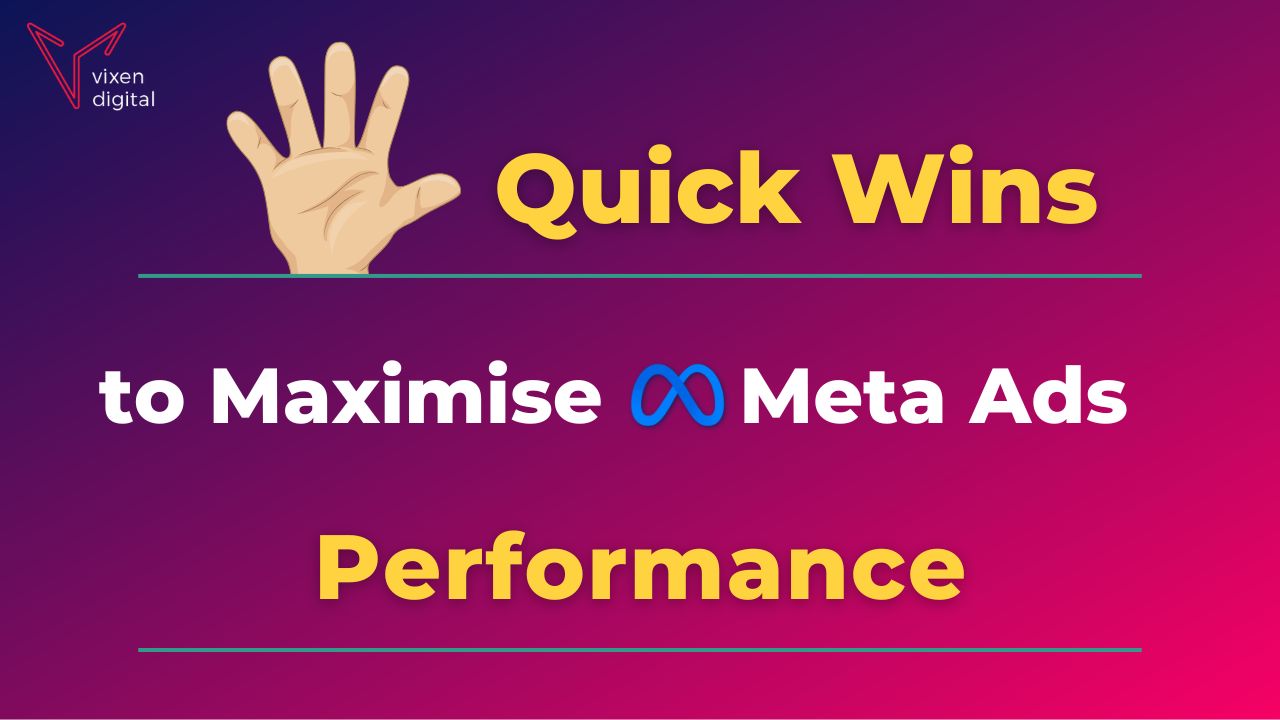 Meta Ads tips - 5 quick wins to maximise performance