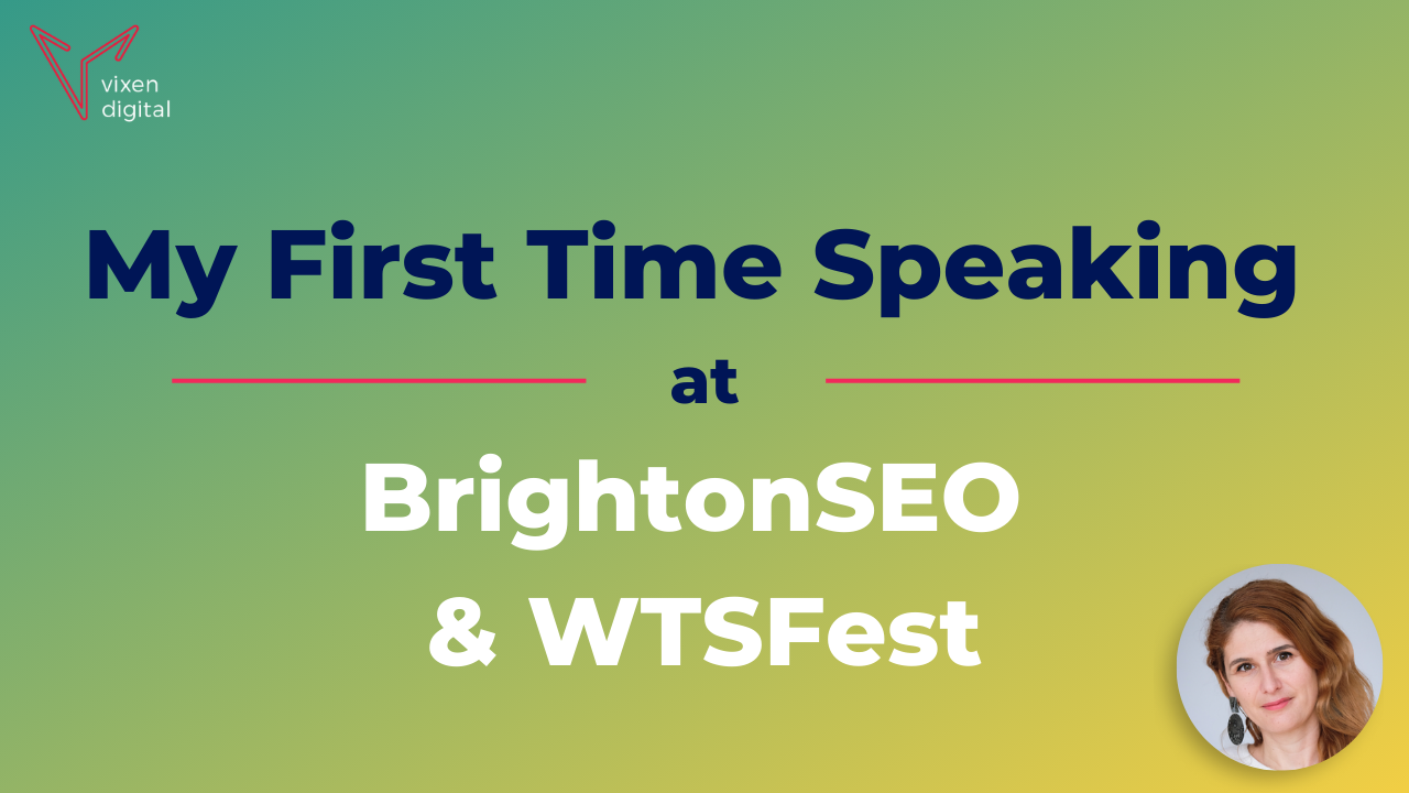 Emina Dimiri-Watson: My First Time Speaking At BrightonSEO an WTSFest