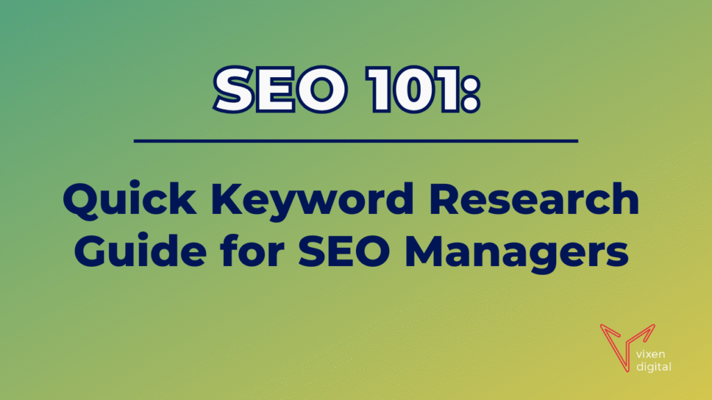 SEO 101: Quick Keyword Research Guide for SEO Managers