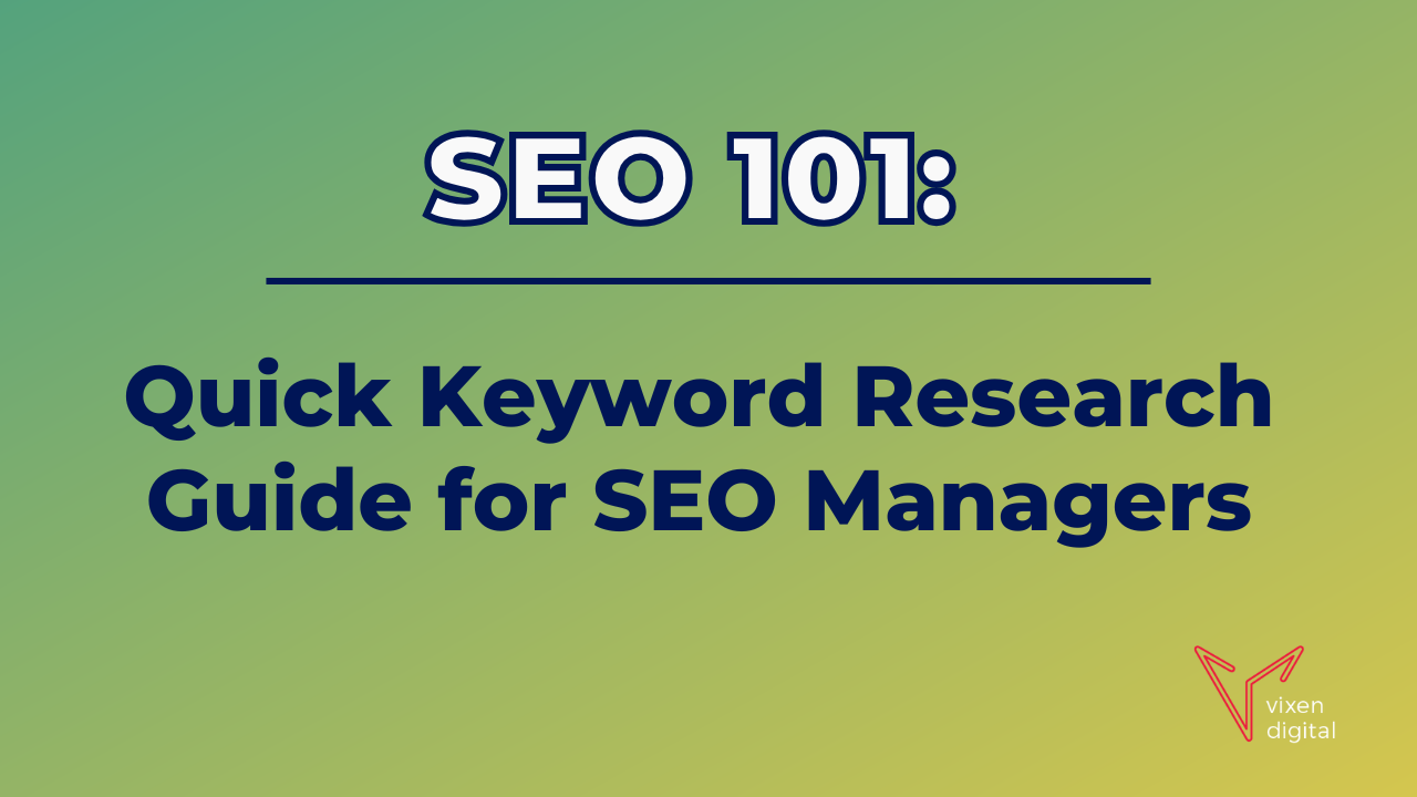 SEO 101: Quick Keyword Research Guide for SEO Managers